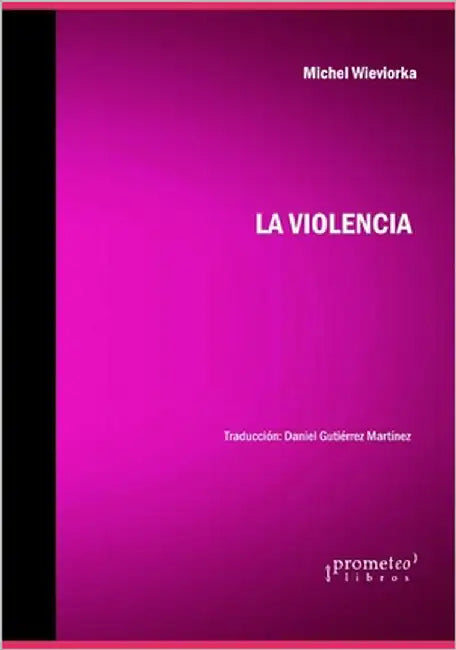 La violencia by Gutiérrez Martínez, Daniel