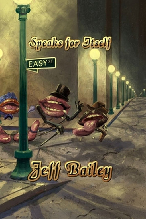 Speaks for Itself: A Commodity of Musings from My Life by Bailey, Jeffrey Paul