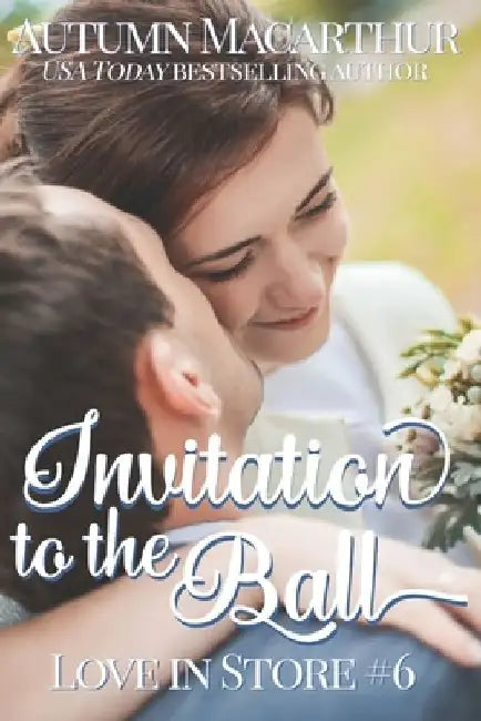 Invitation to the Ball: A sweet and clean friendship-to-love Christian contemporary romance set in London by Autumn MacArthur