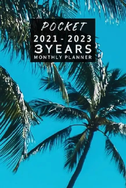 2021-2023 3 Years Monthly Planner: 30 Months Calendar Planner Organizer Pocket Size July 2021 To Decembre 2023 by Composition Book Edition
