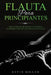 Flauta Para Principiantes: Guía avanzada de música y canciones de primer nivel para tocar con una flauta by Kevin Miller