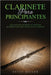 Clarinete Para Principiantes: Guía avanzada de música y canciones de primer nivel para tocar con un clarinete by Kevin Miller
