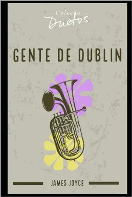 Gente de Dublin by Koerich, Sheila
