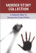 Murder Story Collection: A Fantastic Way To Escape Into Crime Fiction: True Story Of The Murders by Booker Apodoca