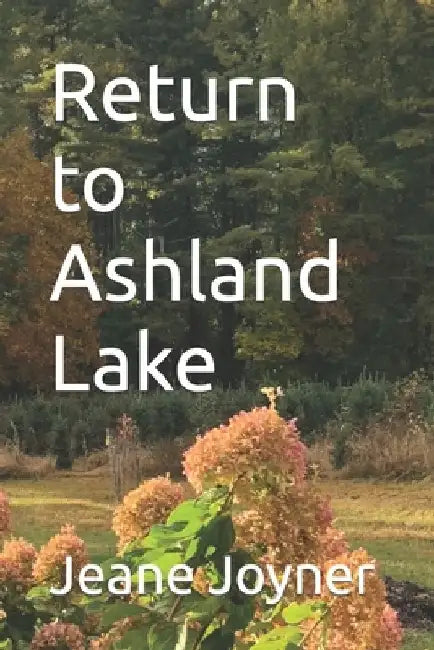 Return to Ashland Lake by Jeane Joyner