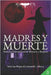 Madres y Muerte by Snow, Raven