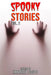 Spooky Stories Vol. 2: More Evil Beings, Ghosts, Ghouls and Terrors Await You! by Rob Fields