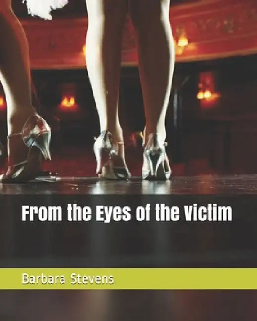 From the Eyes of the Victim by Barbara a. Stevens