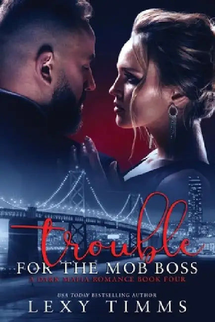 Trouble For The Mob Boss by Lexy Timms