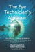 The Eye Technician's Almanac: The Eye Technician, Refractor's, and Surgery Coordinator Bonus Section by Robert Reeve