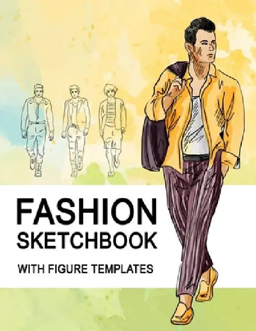 Fashion Sketchbook With Figure Templates: Large Figure Template Male Croquis for Quickly and Easily Sketching Your Fashion Design Styles and Building by Modernbk Publishing