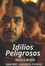 Idilios Peligrosos by Hugo Noël Santander Ferreira