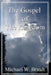 The Gospel Of The Kingdom by Michael W. Brault