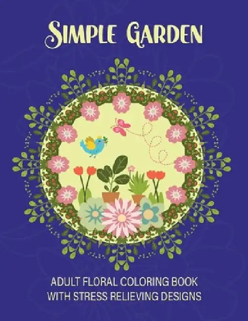 Simple Garden Coloring Book: Do you like to color a simple floral mandala? by New Moon Coloring Books