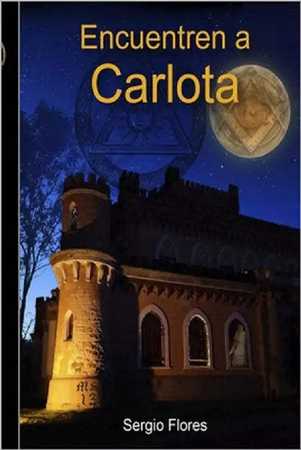Encuentren a Carlota by Flores Acevedo, Sergio Alfredo
