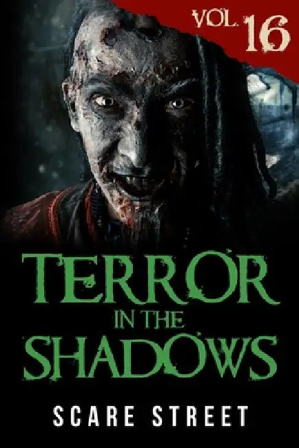 Terror in the Shadows Vol. 16: Horror Short Stories Collection with Scary Ghosts, Paranormal & Supernatural Monsters by Ian Fortey