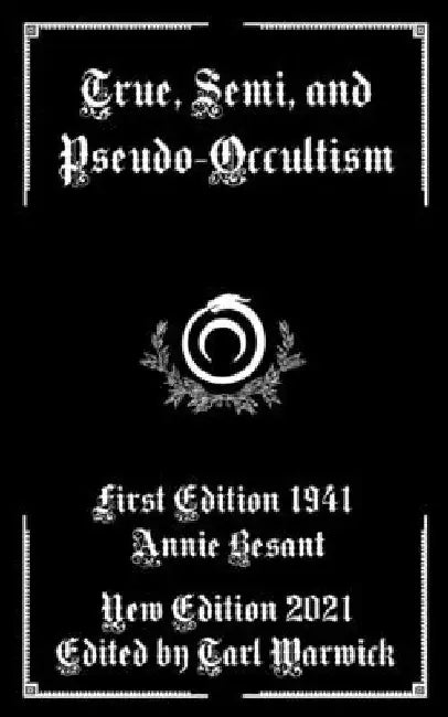 True, Semi, and Pseudo-Occultism by Annie Besant