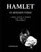Hamlet in Modern Verse: A Faithful Rendering of The Bard's Classic Tragedy for Today's Audience by DM Schwartz
