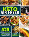 The Ultimate Keto Air Fryer Cookbook For Beginners: Discover 525 Practical, Delicious and Wholesome Recipes for Your Air Fryer to Enjoy Super-Tasty Me by Mary de Blasio