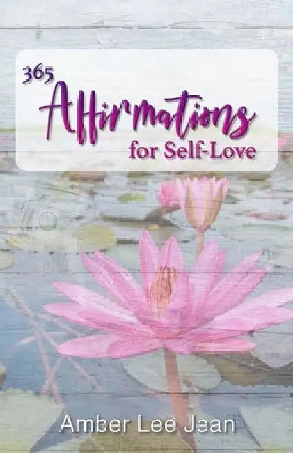 365 Affirmations for Self-Love by Amber Lee Jean