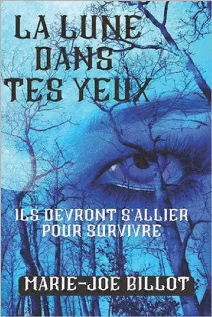 La Lune Dans Tes Yeux: Ils devront s'allier pour survivre. by Billot, Marie-Joe