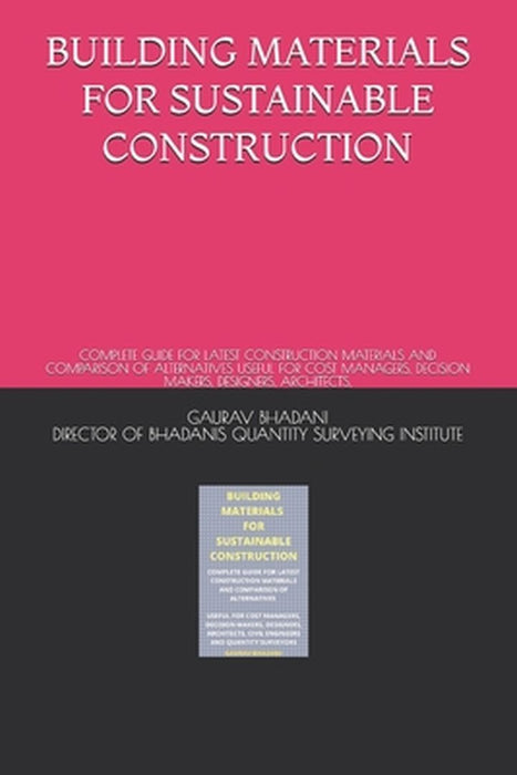Building Materials for Sustainable Construction: Complete Guide for Latest Construction Materia by For Civil Engineers, Bhadani Quantity