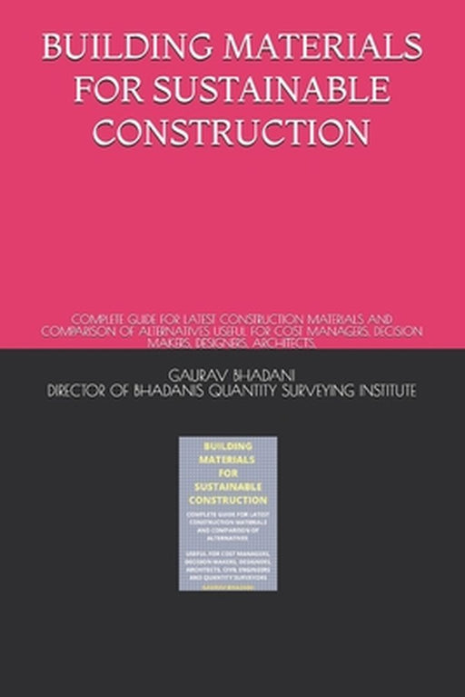 Building Materials for Sustainable Construction: Complete Guide for Latest Construction Materia by For Civil Engineers, Bhadani Quantity