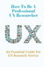 Ht Be A Professional Ux Resear by Lolli Valda