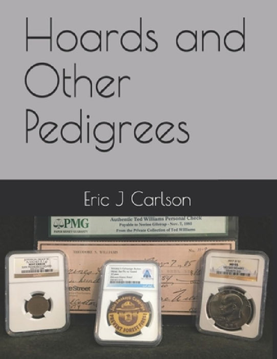 Hoards and Other Pedigrees by Eric J. Carlson