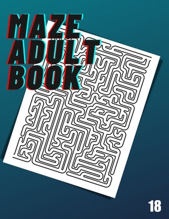 Maze Adult Book: 18 by Adult Book, Maze