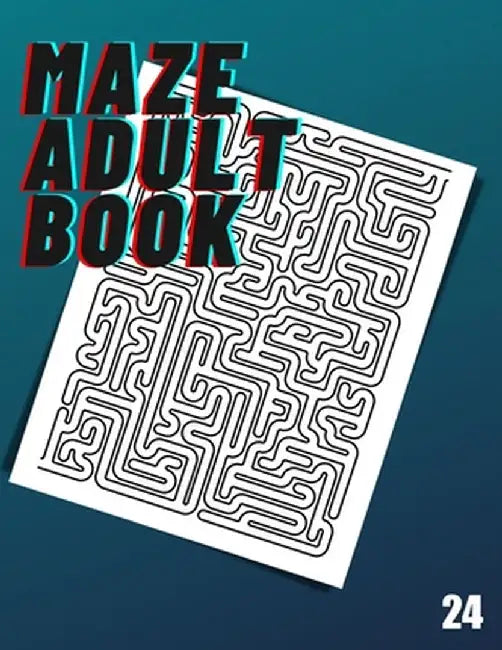 Maze Adult Book: 24 by Adult Book
