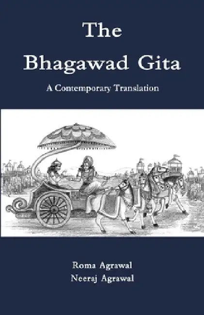 The Bhagawad Gita: A Contemporary Translation by Neeraj Agrawal