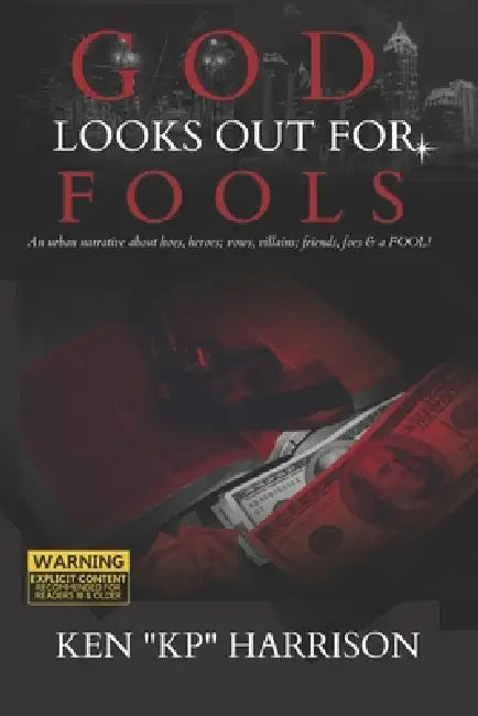 God Looks Out For Fools by Ken Kp Harrison