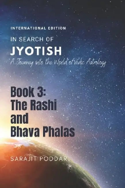 The Rasi and Bhava Phalas: A Journey into the World of Jyotish by Sarajit Poddar