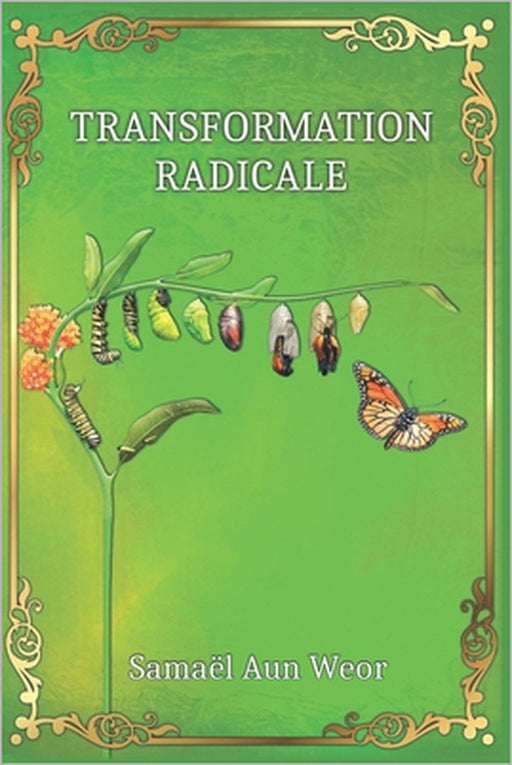 Transformation Radicale: Vers la résurrection by Alexandre Delarosieres, Samaël Aun Weor