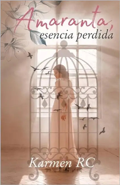 Amaranta, esencia perdida by Redondo Campos, Karmen