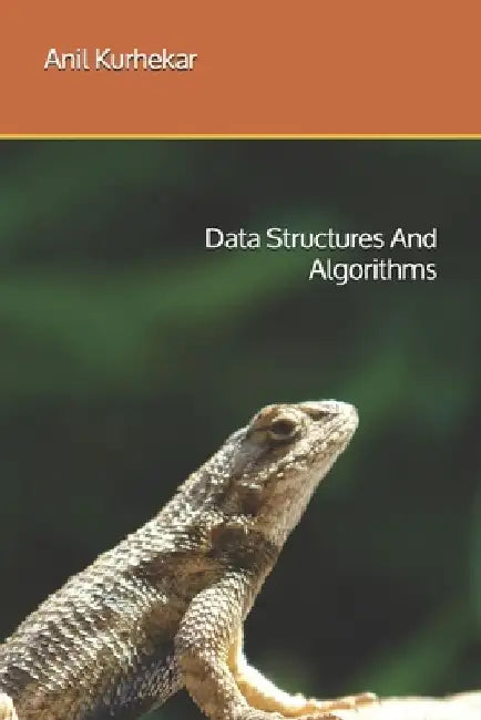 Data Structures And Algorithms by Anil Sudhakar Kurhekar