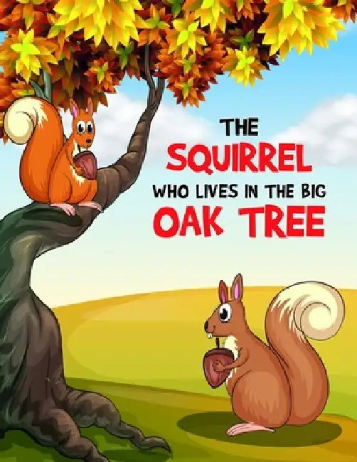 The Squirrel Who Lives in the Big Oak Tree: A Coloring Book by Ronald C. Milburn
