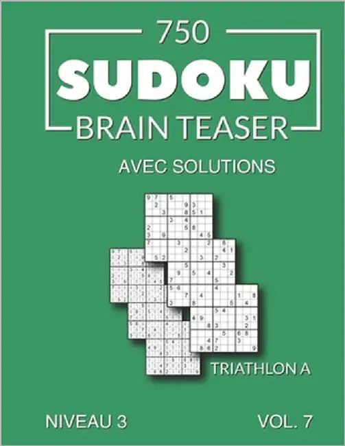 750 Sudoku Brain Teaser Triathlon A avec solutions Niveau 3 Vol. 7 by Media, Morari