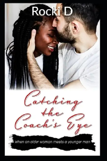 Catching the Coach's Eye by Rocki D