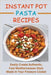 Instant Pot Pasta Recipes: Easily Create Authentic, Fast Mediterranean-Style Meals In Your Pressure Cooker: Pasta Salads Recipes by Tommie Pagaduan