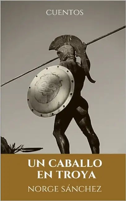 Un caballo en Troya: Cuentos by Sánchez, Norge