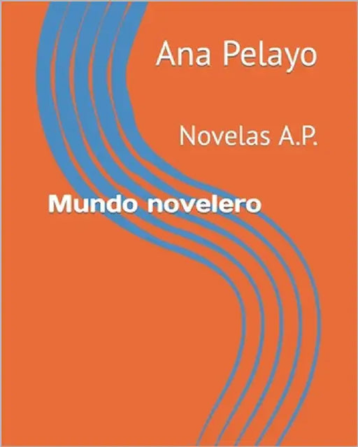 Cordilleras De Amor: Novelas A.P. by Pelayo, Ana