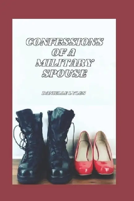 Confessions of a Military Spouse by Danielle Lyles