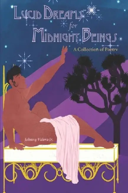 Lucid Dreams for Midnight Beings: A Collection of Poetry by Johnny, Jr. Valera