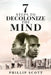 7 Steps To Decolonize The Mind by Phillip Scott