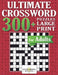 Ultimate Crossword for Adults: 300+ Puzzles Large Print by Brainstorming Master