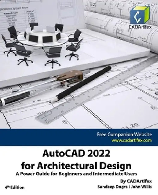 AutoCAD 2022 for Architectural Design: A Power Guide for Beginners and Intermediate Users by John Willis