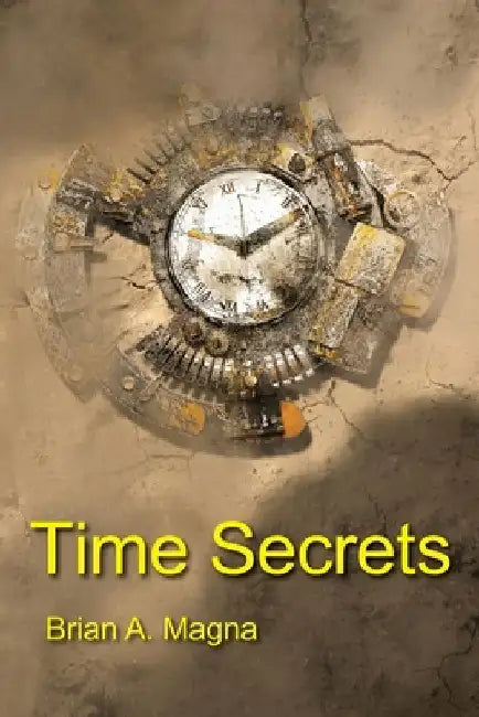 Time Secrets by Brian Albert, Sr. Magna