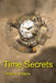 Time Secrets by Brian Albert, Sr. Magna